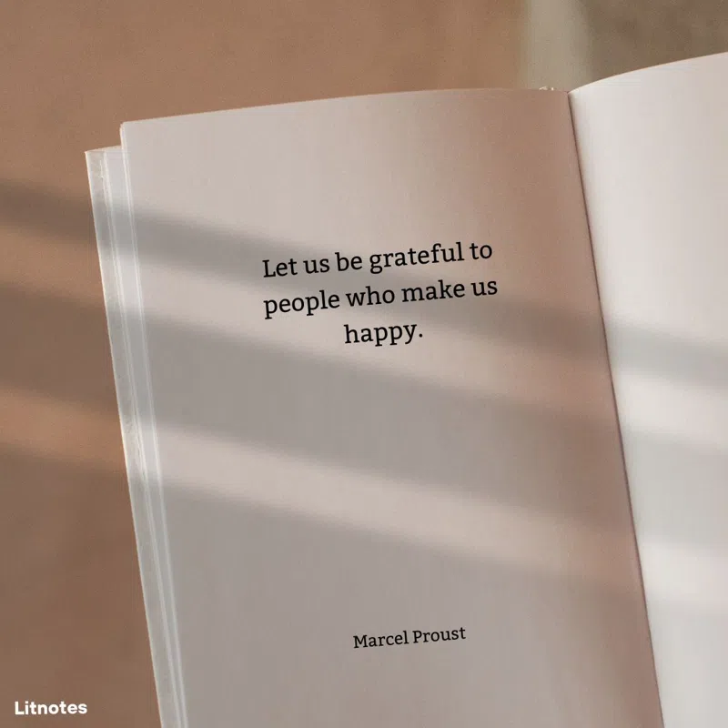 Let us be grateful to people who make us happy.